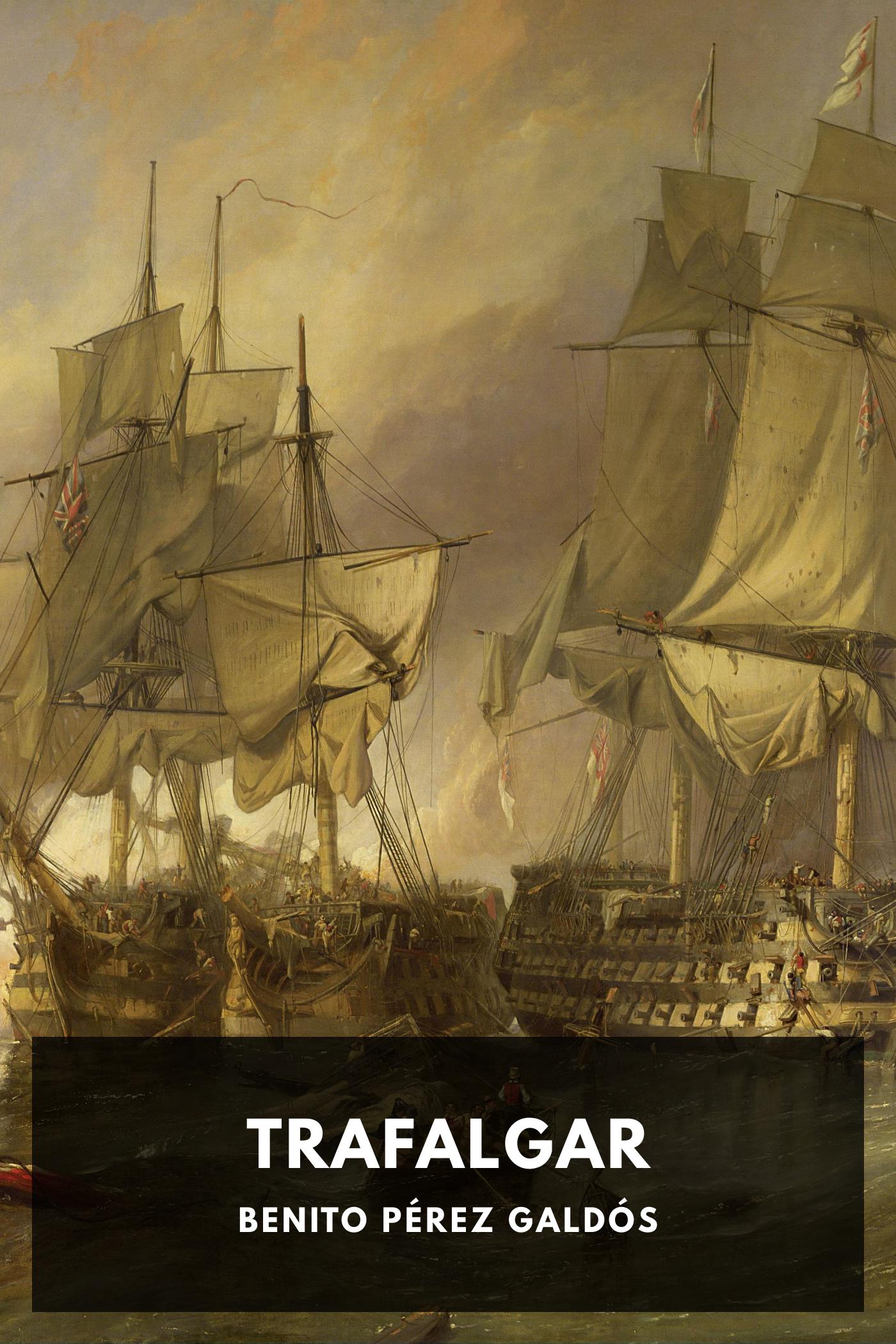 Trafalgar - Benito Pérez Galdós